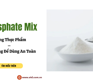 Phosphate Mix Trong Thực Phẩm – Hiểu Đúng Để Dùng An Toàn