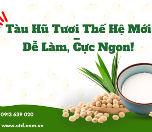 STD – Fresh Tofu: Món Tàu Hũ Tươi Tiện Lợi, Thanh Mát Cho Mọi Nhà